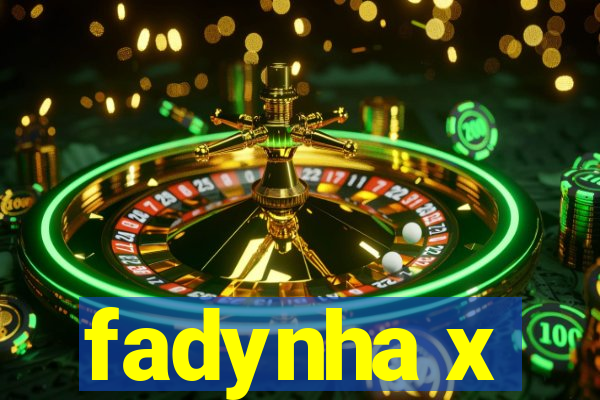 fadynha x